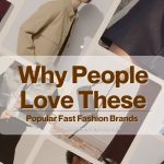 Why People Love These Popular Fast Fashion Brands